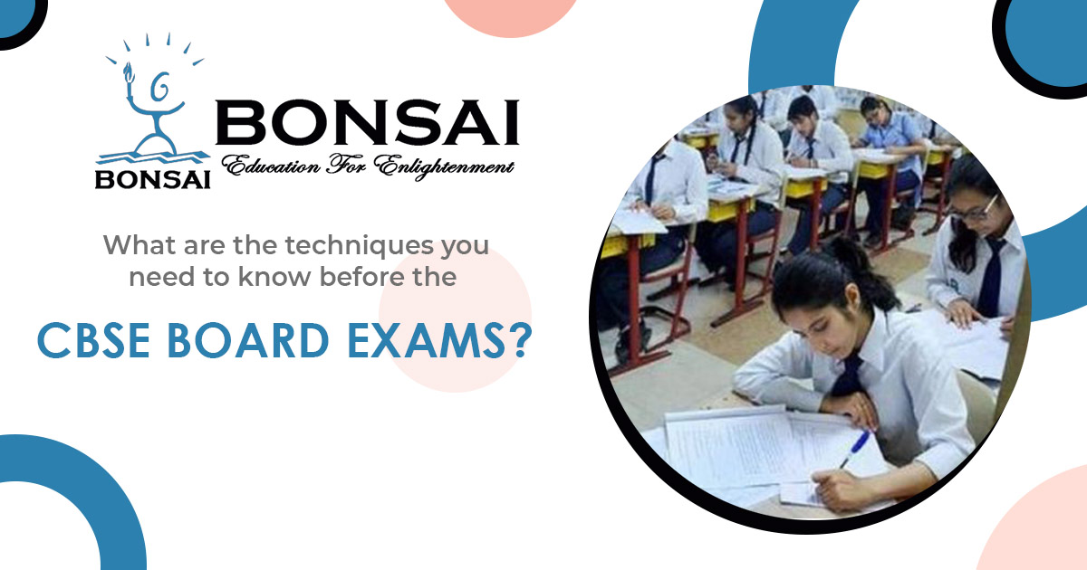 What are the techniques you need to know before the CBSE board exams